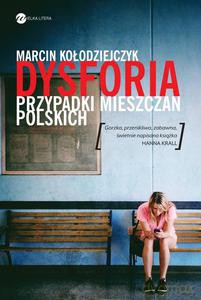 Dysforia. Przypadki mieszczan polskich - Marcin Kołodziejczyk [KSIĄŻKA]