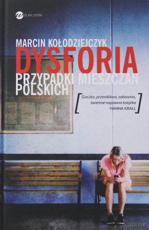Dysforia. Przypadki mieszczan polskich - Marcin Kołodziejczyk [KSIĄŻKA]