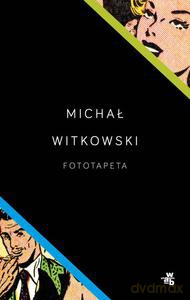 Fototapeta - Witkowski Michał [KSIĄŻKA]