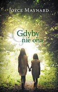 Gdyby nie ona - Joyce Maynard [KSIĄŻKA]