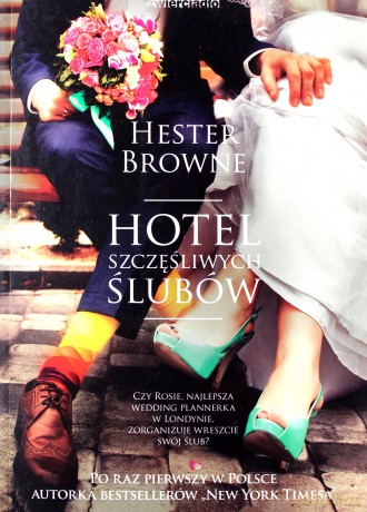 Hotel szczęśliwych ślubów - Hester Browne [KSIĄŻKA]