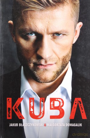 Kuba - Jakub Błaszczykowski, Małgorzata Domagalik [KSIĄŻKA]