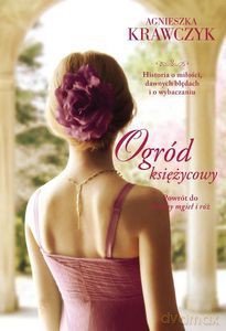 Ogród księżycowy - Agnieszka Krawczyk [KSIĄŻKA]