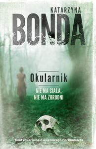 Okularnik - Katarzyna Bonda [KSIĄŻKA]