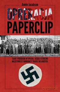 Operacja Paperclip - Annie Jacobsen [KSIĄŻKA]