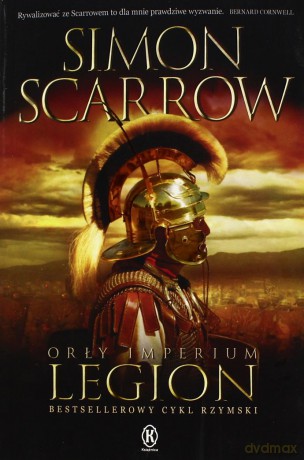 Orły imperium 10. Legion - Simon Scarrow [KSIĄŻKA]
