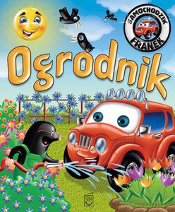 Samochodzik Franek. Ogrodnik - Elżbieta Wójcik [KSIĄŻKA]