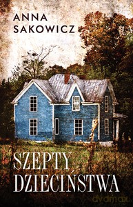 Szepty dzieciństwa - Anna Sakowicz [KSIĄŻKA]