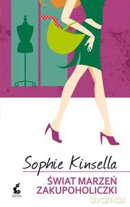 Świat marzeń zakupoholiczki - Sophie Kinsella [KSIĄŻKA]