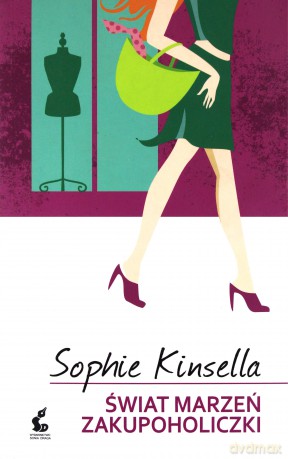 Świat marzeń zakupoholiczki - Sophie Kinsella [KSIĄŻKA]