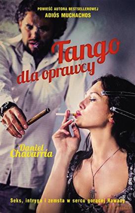 Tango dla oprawcy - Daniel Chavarria [KSIĄŻKA]