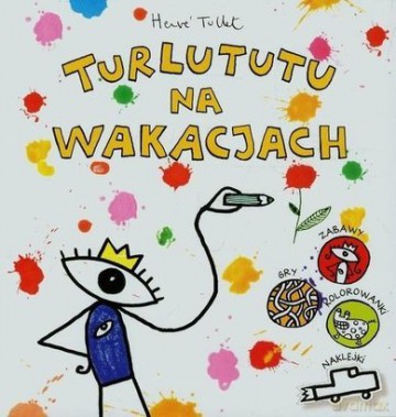 Turlututu na wakacjach - Herve Tullet [KSIĄŻKA]
