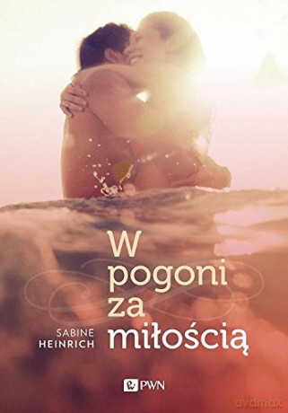 W pogoni za miłością - Sabine Heinrich [KSIĄŻKA]