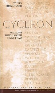Wielcy Filozofowie Tom 5. Cyceron. Rozmowy tuskulańskie i inne pisma [KSIĄŻKA]