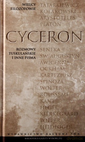Wielcy Filozofowie Tom 5. Cyceron. Rozmowy tuskulańskie i inne pisma [KSIĄŻKA]