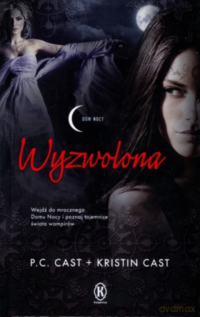 Wyzwolona (Dom nocy 12) - Kristin i P.C. Cast, [KSIĄŻKA]