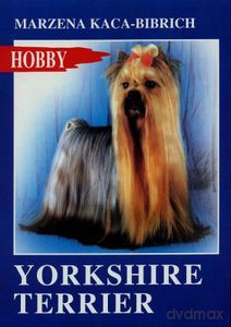 Yorkshire terrier - Marzena Kaca-Bibrich [KSIĄŻKA]