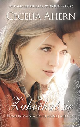 Zakochać się - Cecelia Ahern [KSIĄŻKA]