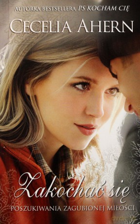 Zakochać się - Cecelia Ahern [KSIĄŻKA]
