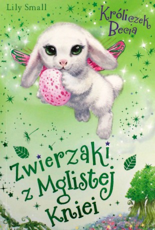 Zwierzaki z mglistej kniei. Króliczek Becia - Lily Small [KSIĄŻKA]