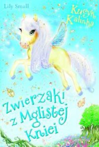 Zwierzaki z mglistej kniei. Kucyk Kalinka - Lily Small [KSIĄŻKA]