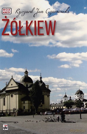 Żółkiew - Ryszard Jan Czarnowski [KSIĄŻKA]