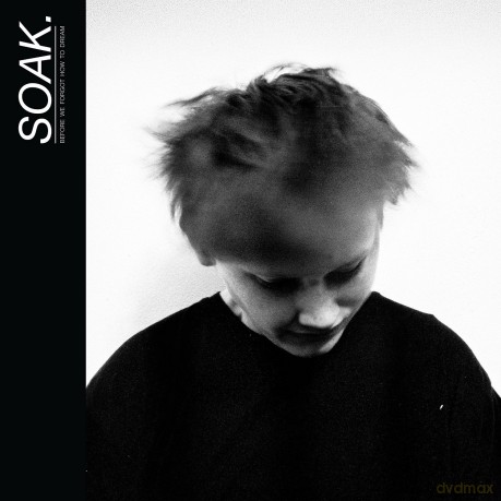 Soak: Before We Forgot How To Dream [CD]