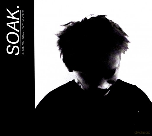 Soak: Before We Forgot How To Dream [CD]