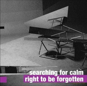 Searching for Calm: Right To Be Forgotten [CD]