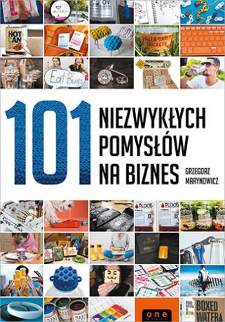 101 niezwykłych pomysłów na biznes - Grzegorz Marynowicz [KSIĄŻKA]