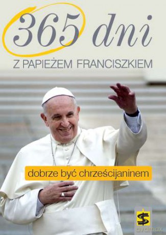 365 dni z papieżem Franciszkiem [KSIĄŻKA]