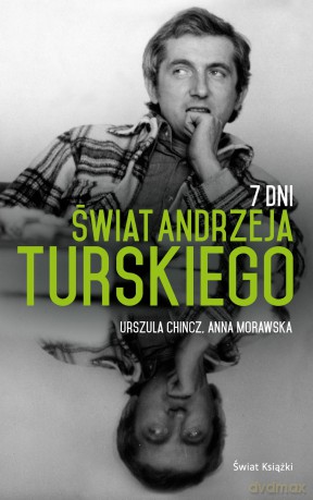 7 dni. Świat Andrzeja Turskiego - Anna Morawska (twarda) [KSIĄŻKA]