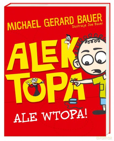 Alek topa. Ale wtopa! - Michael Gerard Bauer [KSIĄŻKA]