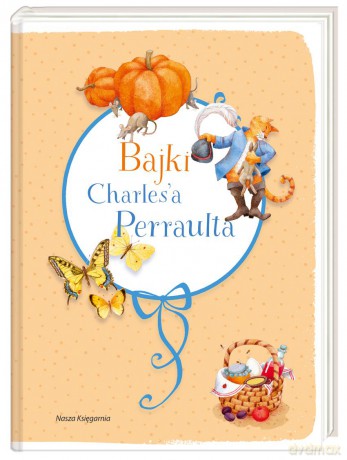 Bajki Charles'a Perraulta - Charles Perrault (twarda) [KSIĄŻKA]