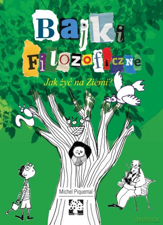 Bajki filozoficzne. Jak żyć na Ziemi - Michel Piquemal (twarda) [KSIĄŻKA]