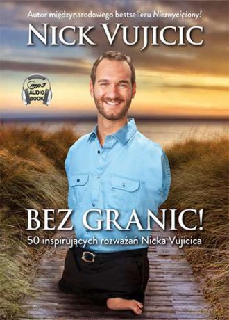 Bez granic! 50 inspirujących rozważań Nicka Vujcica - Nick Vujicic [AUDIOBOOK] [CD-MP3]