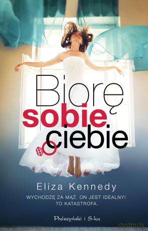 Biorę sobie Ciebie - Eliza Kennedy [KSIĄŻKA]