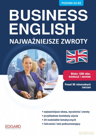 Business English. Najważniejsze zwroty [KSIĄŻKA]