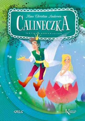 Calineczka - Hans Christian Andersen [KSIĄŻKA]