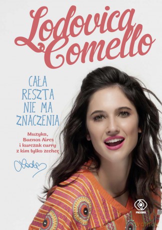 Cała reszta nie ma znaczenia - Lodovica Comello (twarda) [KSIĄŻKA]