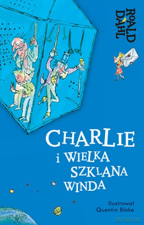 Charlie i wielka szklana winda - Roald Dahl (twarda) [KSIĄŻKA]