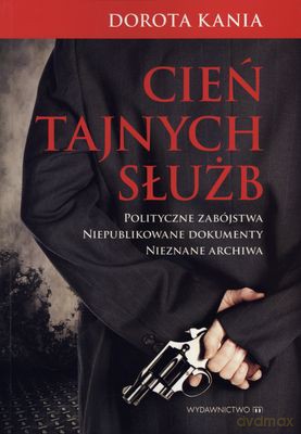 Cień tajnych służb - Dorota Kania [KSIĄŻKA]