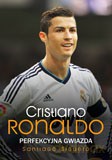 Cristiano Ronaldo. Perfekcyjna gwiazda - Santiago Siguero [KSIĄŻKA]