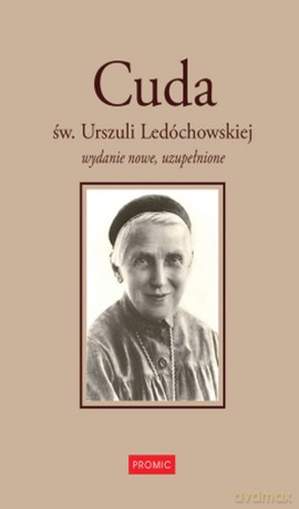 Cuda św. Urszuli Ledóchowskiej - Małgorzata Krupecka Usjk [KSIĄŻKA]