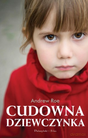 Cudowna dziewczynka - Andrew Roe [KSIĄŻKA]