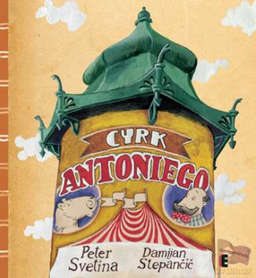 Cyrk Antoniego - Peter Svetina (twarda) [KSIĄŻKA]