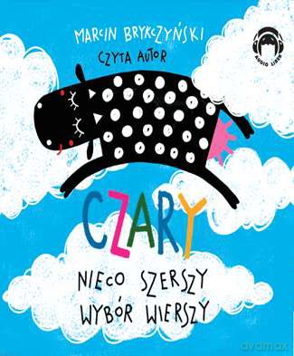 Czary. Nieco szerszy wybór wierszy - Marcin Brykczyński [AUDIOBOOK] [CD-MP3]