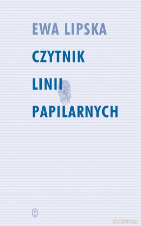 Czytnik linii papilarnych - Ewa Lipska (twarda) [KSIĄŻKA]
