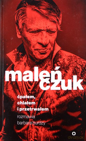 Ćpałem, chlałem i przetrwałem. Rozmawia Barbara Burdzy - Maciej Maleńczuk [KSIĄŻKA]
