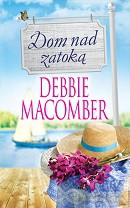 Dom nad zatoką - Debbie Macomber [KSIĄŻKA]